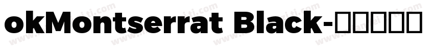 okMontserrat Black字体转换